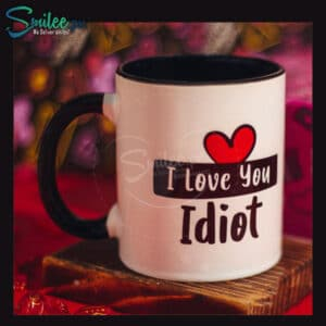 I Love You Idiot Mug